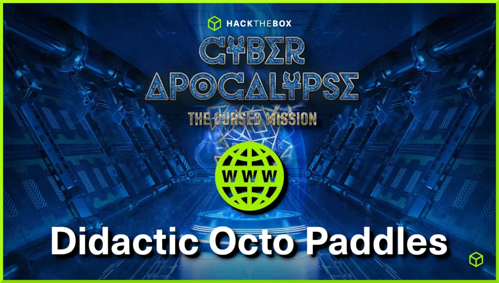 Hack The Box Cyber Apocalypse Didactic Octo Paddles